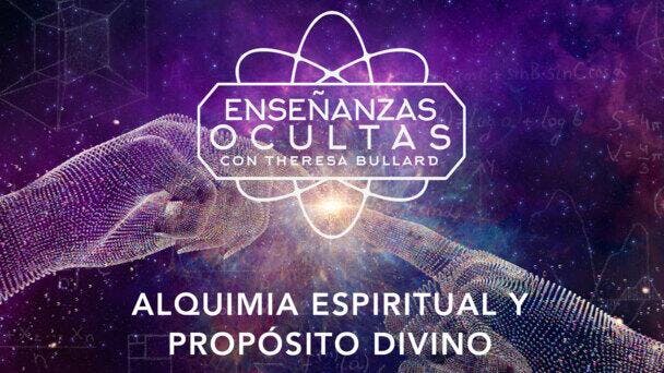 Alquimia Espiritual y Propósito Divino