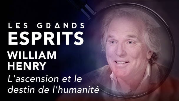 William Henry : L'ascension et le destin de l'humanité