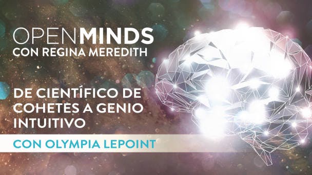De científico de cohetes a genio intuitivo con Olympia LePoint