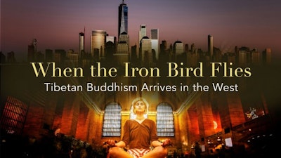 When the Iron Bird Flies: Tibetan Buddhism Arrives in the West
