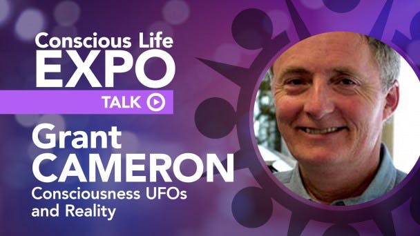 Grant Cameron: Consciousness, UFOs and Reality