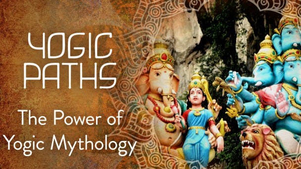The Power of Yogic Mythology