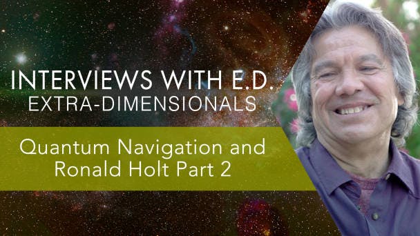 Quantum Navigation and Ronald Holt Part 2