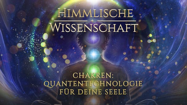 Chakren: Quantentechnologie für deine Seele