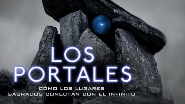 Los portales: Cómo los lugares sagrados conectan con el infinito