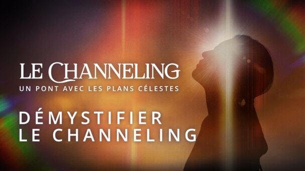 Démystifier le channeling