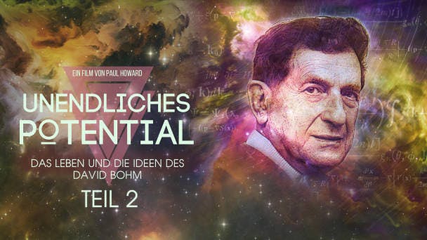 Das Leben und die Ideen von David Bohm – Teil 2