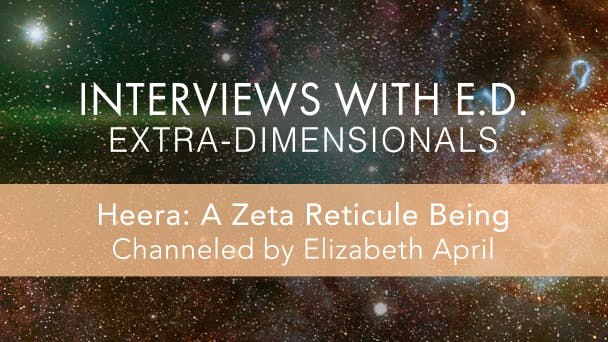 Heera: A Zeta Reticule Being (Channeled by Elizabeth April)