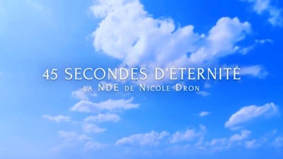 45 secondes d’éternité: la NDE de Nicole Dron