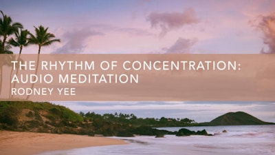 The Rhythm of Concentration: Audio Meditation
