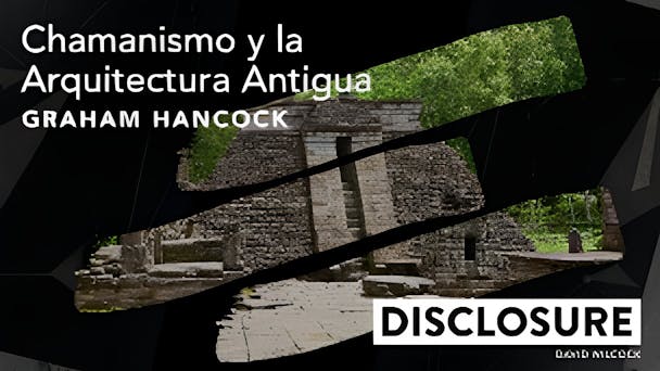 Chamanismo y la arquitectura antigua, con Graham Hancock