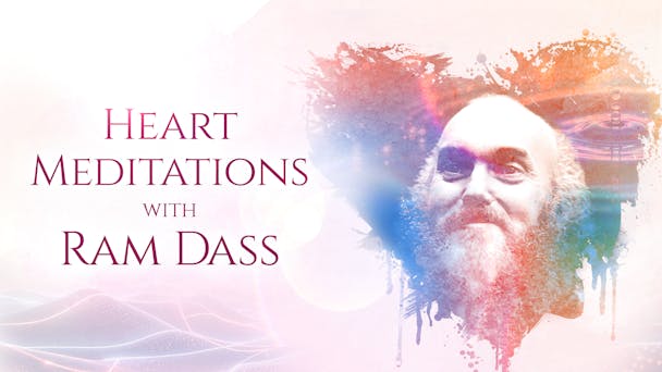 Heart Meditations with Ram Dass