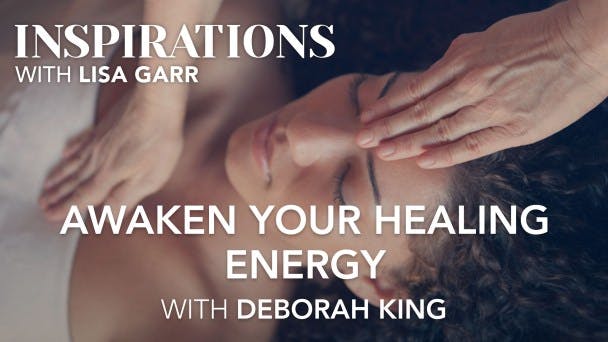Awaken Your Healing Energy with Deborah King