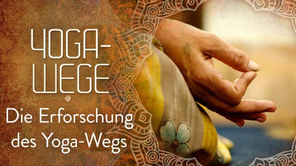 Die Erforschung des Yoga-Wegs