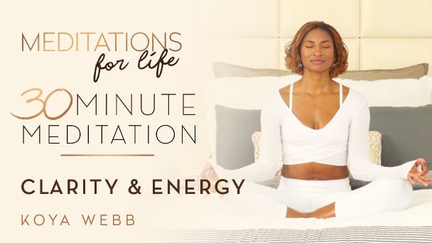 30 Minute Meditation for Clarity and Energy