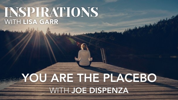 You Are the Placebo with Dr Joe Dispenza