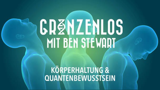 Körperhaltung & Quantenbewusstsein