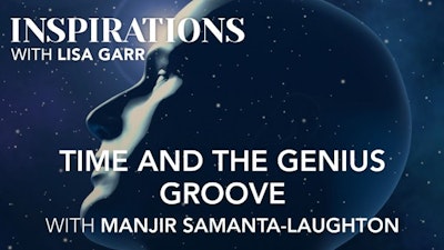 Manjir Samanta-Laughton on Time and the Genius Groove