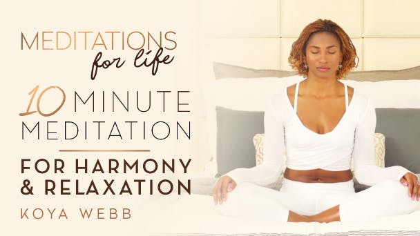 10 Minute Meditation for Harmony and Relaxation