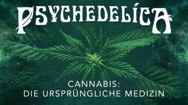 Cannabis: Die ursprüngliche Medizin