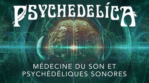 Médecine du son et psychédéliques sonores
