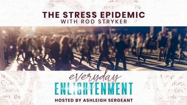 The Stress Epidemic with Rod Stryker
