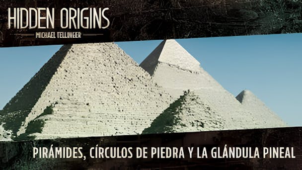 Pirámides, círculos de piedra y la glándula pineal