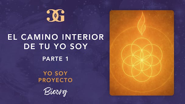 El camino interior de tu Yo Soy. Parte 1