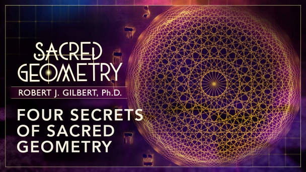 Four Secrets of Sacred Geometry