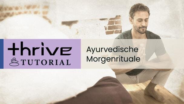 Ayurvedische Morgenrituale
