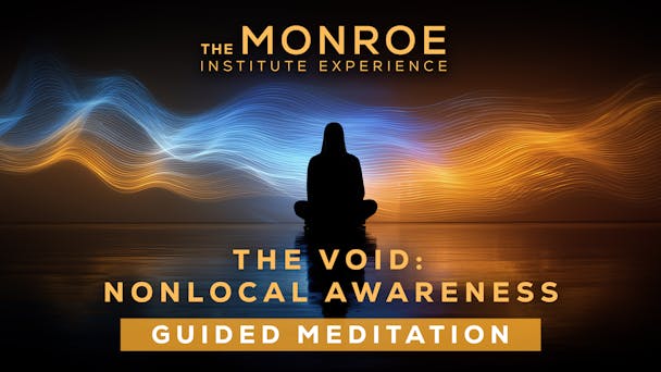 The Void: Nonlocal Awareness Guided Meditation