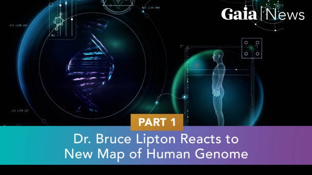 Dr. Bruce Lipton Reacts to New Map of Human Genome Part 1