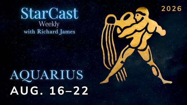 Aquarius: August 16 - 22