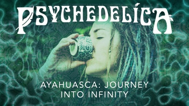 Ayahuasca: Journey into Infinity