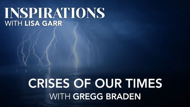 Gregg Braden on the Crises of Our Times