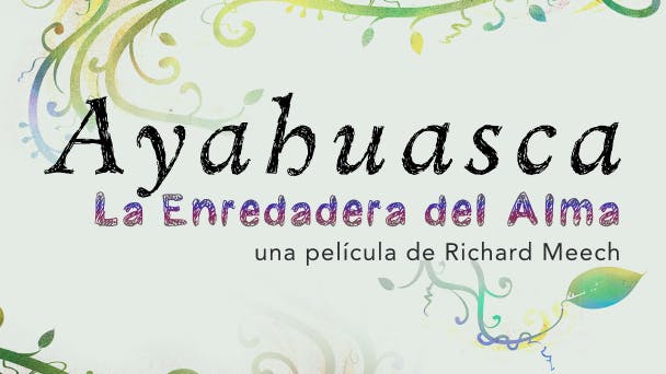 Ayahuasca: La Enredadera del Alma
