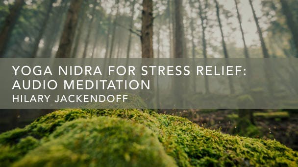 Yoga Nidra for Stress Relief: Audio Meditation