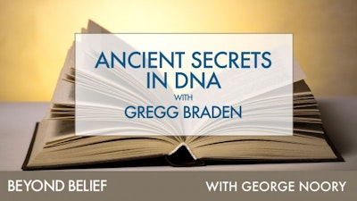 Ancient Secrets in DNA with Gregg Braden