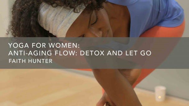 Anti-Aging Flow: Detox and Let Go