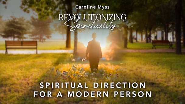 Session 6: Spiritual Direction for a Modern Person