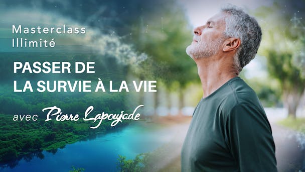 Comment passer du mode survie à la Vie ?