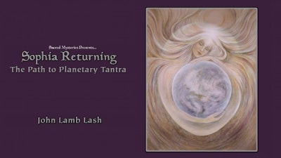 Sophia Returning: The Path to Planetary Tantra