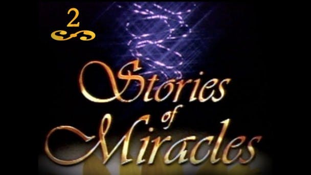 Stories of Miracles – Part 2