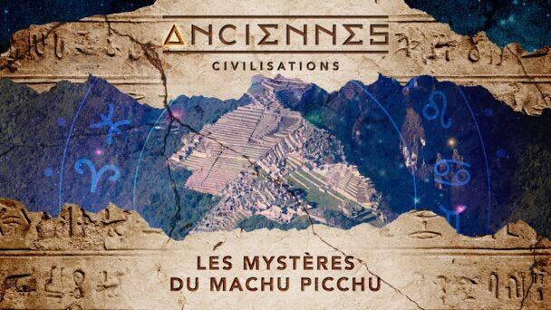 Les mystères du Machu Picchu