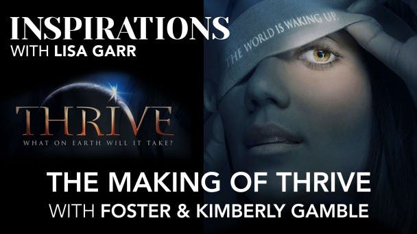 Foster & Kimberly Gamble on the Making of Thrive