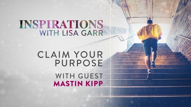 Claim Your Purpose with Mastin Kipp
