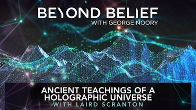 Ancient Teachings of a Holographic Universe with Laird Scranton