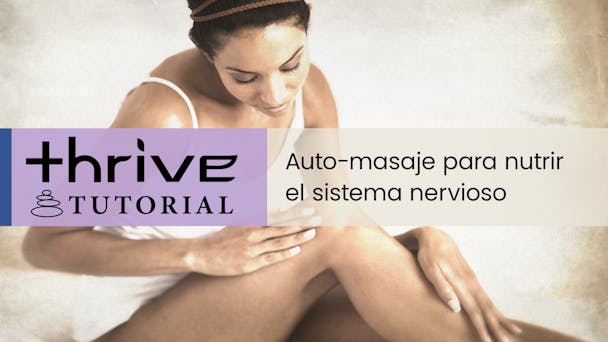 Auto-masaje para nutrir el sistema nervioso 