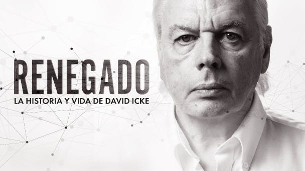 Renegado: La Historia y Vida de David Icke