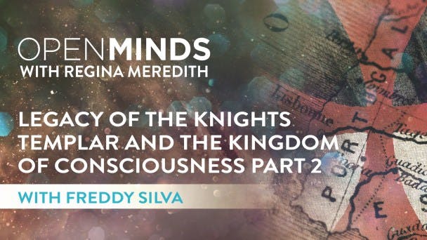 Legacy of the Knights Templar and the Kingdom of Consciousness Part 2 with Freddy Silva